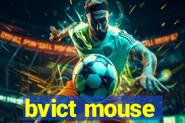 bvict mouse