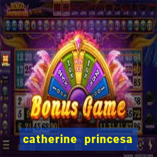 catherine princesa de gales