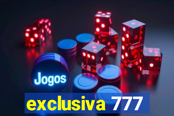 exclusiva 777