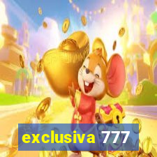 exclusiva 777