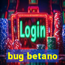 bug betano