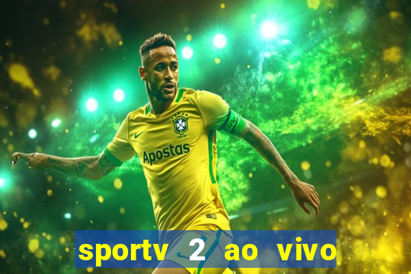 sportv 2 ao vivo mega canais