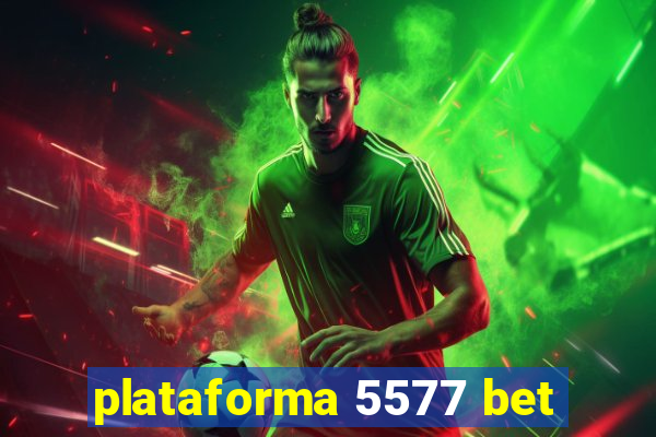 plataforma 5577 bet