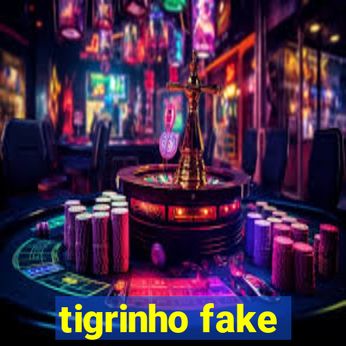 tigrinho fake