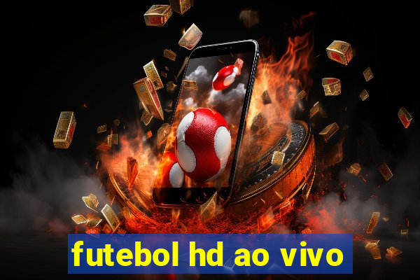 futebol hd ao vivo