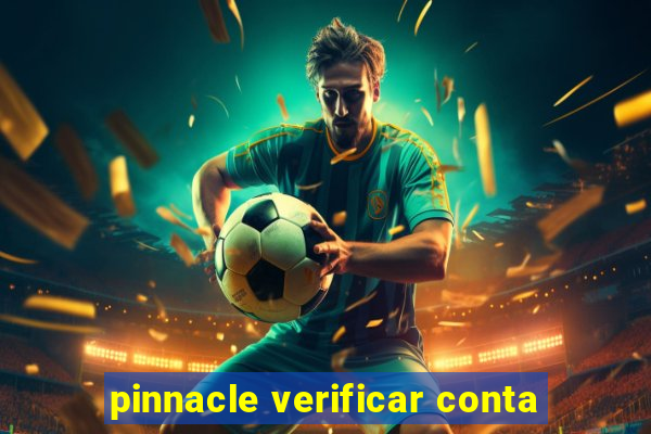 pinnacle verificar conta