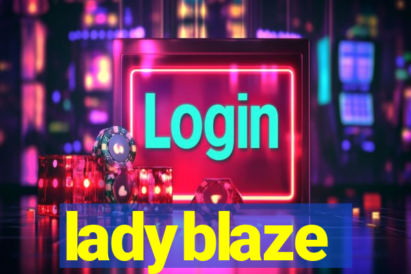 ladyblaze