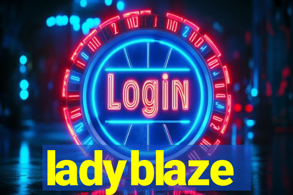 ladyblaze