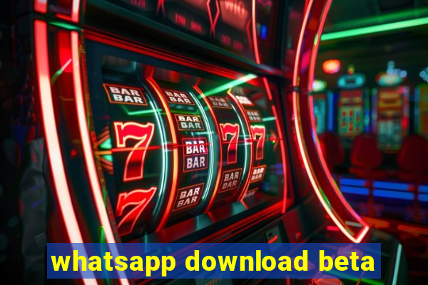 whatsapp download beta