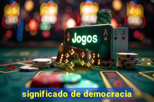 significado de democracia