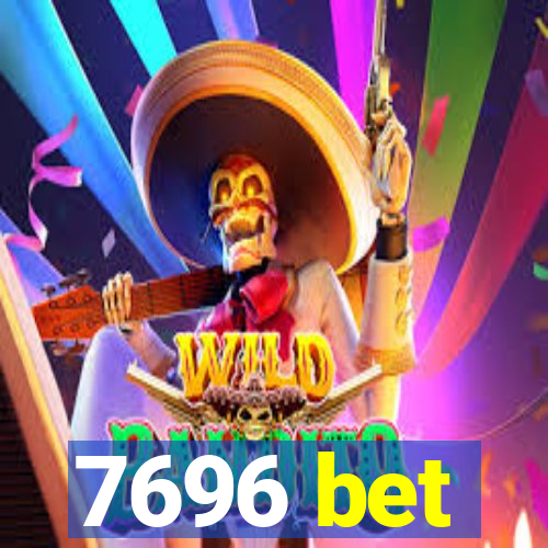 7696 bet