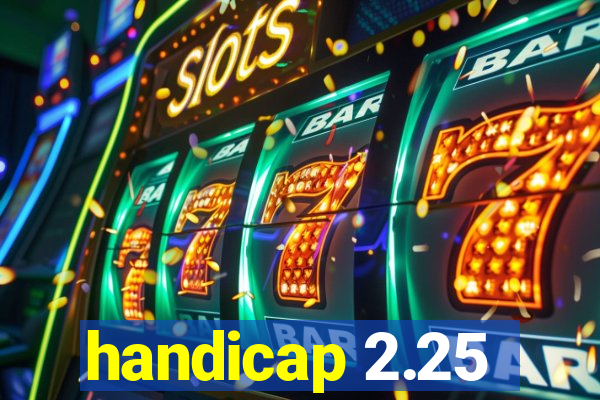 handicap 2.25