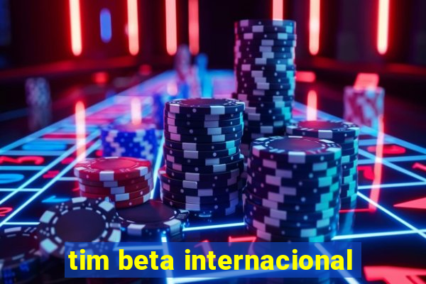 tim beta internacional