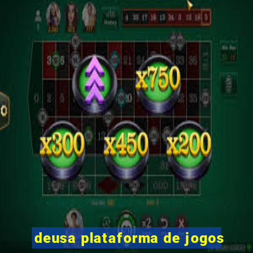 deusa plataforma de jogos