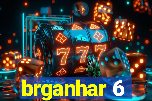 brganhar 6