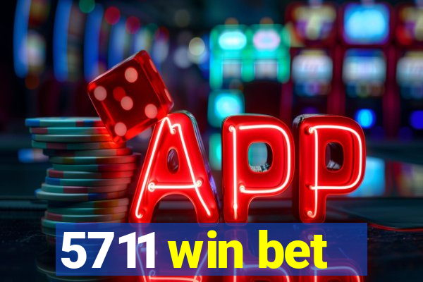 5711 win bet