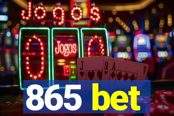 865 bet