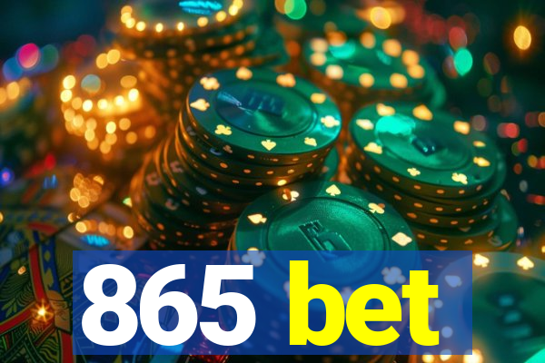 865 bet