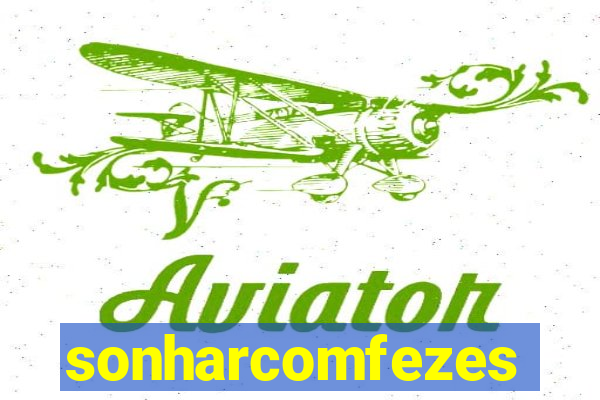 sonharcomfezes