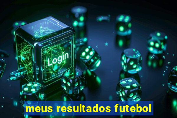 meus resultados futebol