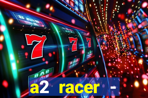 a2 racer - riscando o asfalto filme completo dublado download