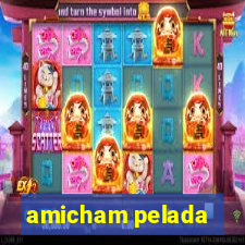 amicham pelada