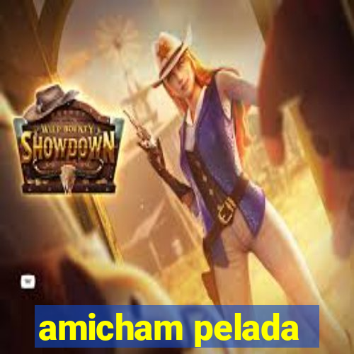 amicham pelada