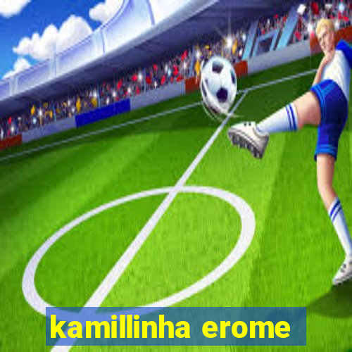 kamillinha erome