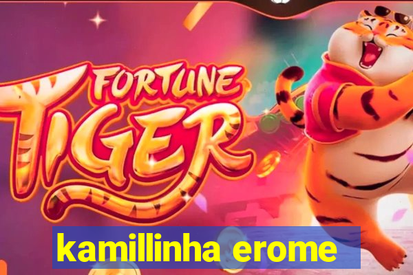 kamillinha erome