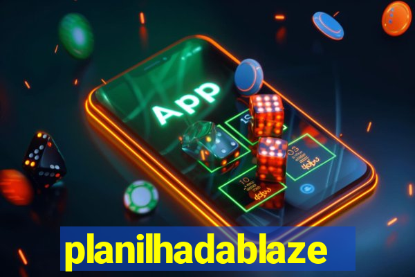 planilhadablaze