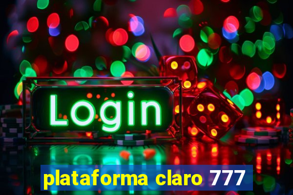 plataforma claro 777