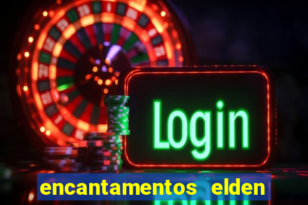 encantamentos elden ring wiki