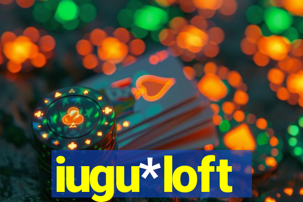 iugu*loft