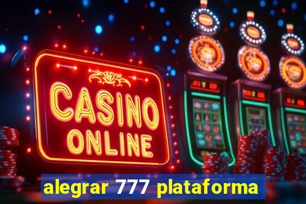 alegrar 777 plataforma