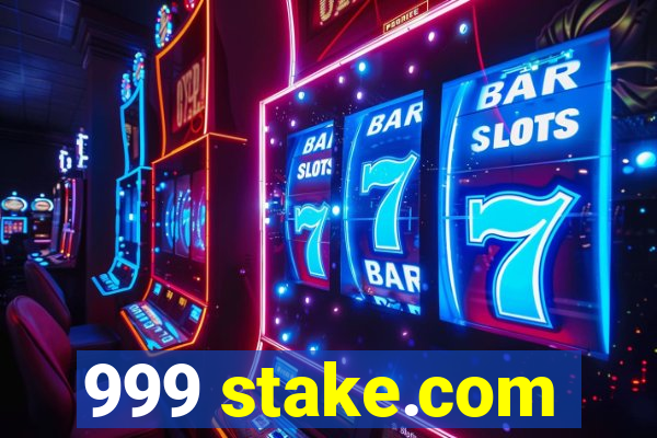 999 stake.com