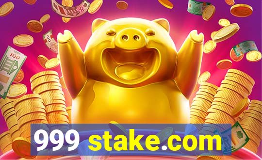 999 stake.com