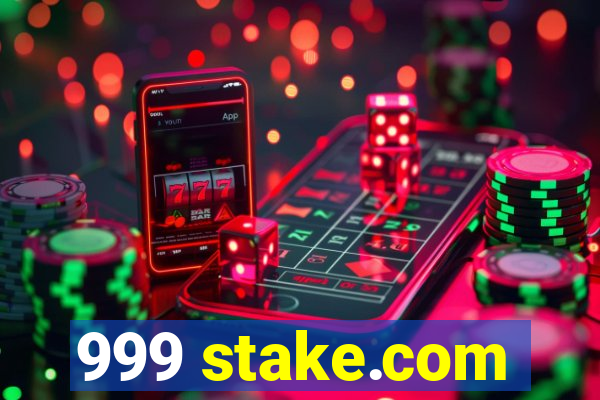 999 stake.com