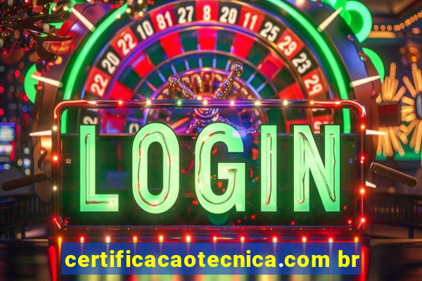 certificacaotecnica.com br