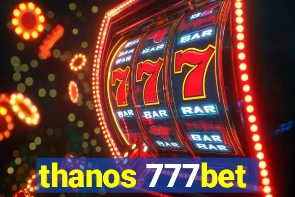 thanos 777bet