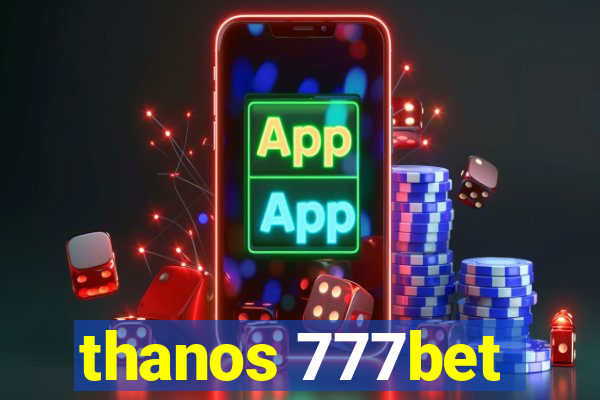 thanos 777bet