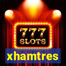 xhamtres