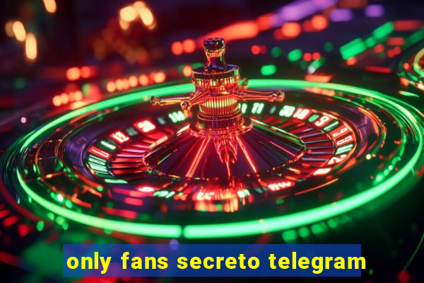 only fans secreto telegram