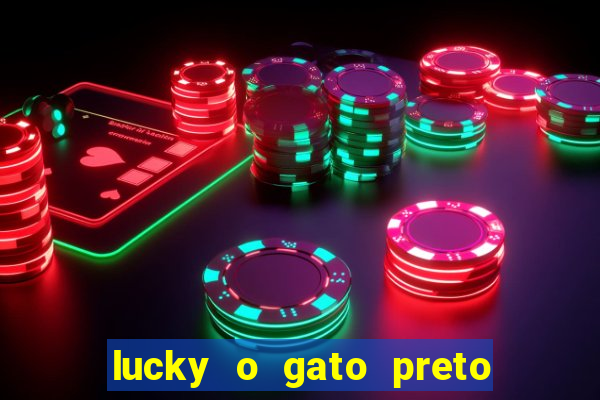 lucky o gato preto filme completo dublado download