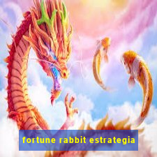 fortune rabbit estrategia