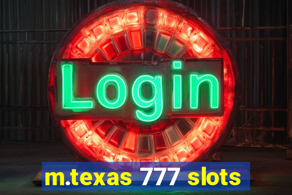 m.texas 777 slots