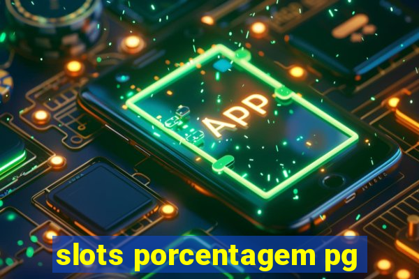 slots porcentagem pg