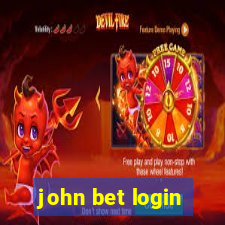 john bet login