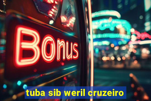 tuba sib weril cruzeiro