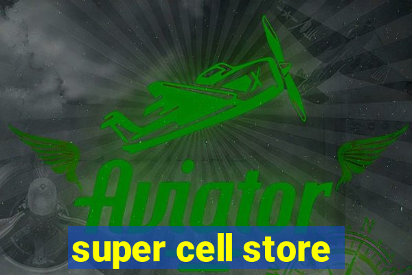 super cell store