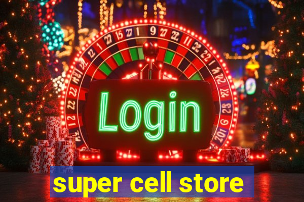 super cell store